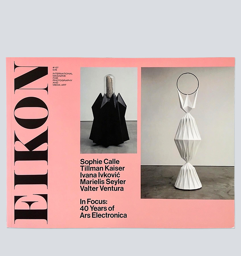 EIKON Magazine No. 107, cover page. Text by Natalija Paunić: “You Are Not My Brother, Brother: Transitory Masculinity in the Art of Ivana Ivković” accompanies Ivana Ivković’s exhibition I DID IT FOR YOU in EIKON Schaufenster, Q21, Museums Quartier, Vienna, September 12 – October 27, 2019