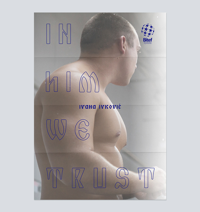 Exhibition catalog (cover page), IN HIM WE TRUST, Ivana Ivkovic. The catalogue is published on the occasion of the eight-hour long performance “In Him We Trust” in the BITEF Theatre.